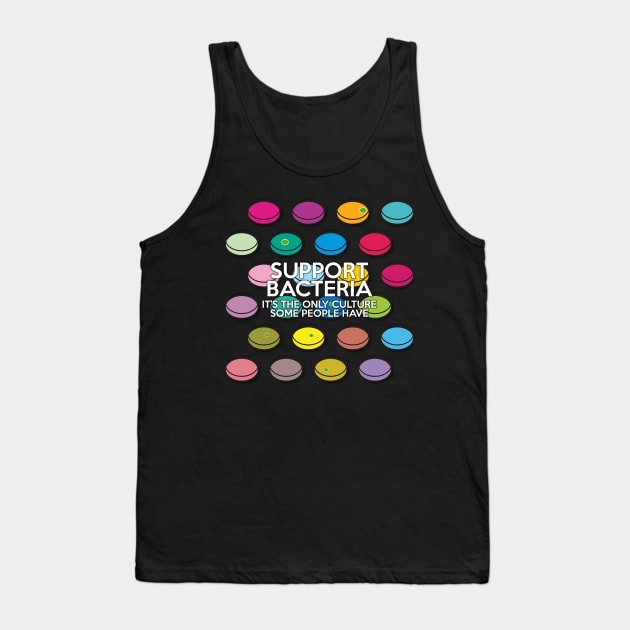 Support Bacteria Tank Top by Thisisnotme